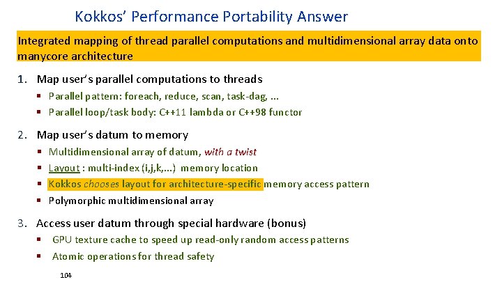 Kokkos’ Performance Portability Answer Integrated mapping of thread parallel computations and multidimensional array data