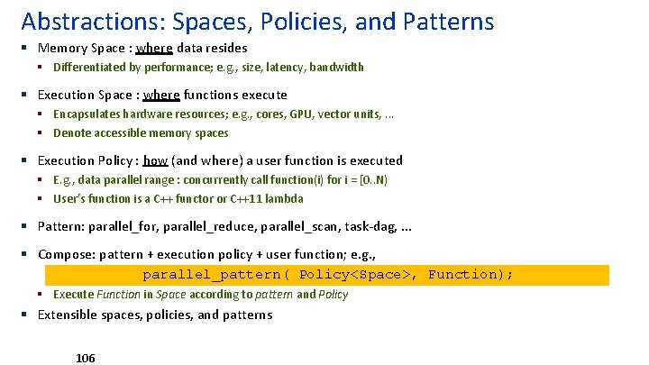 Abstractions: Spaces, Policies, and Patterns § Memory Space : where data resides § Differentiated