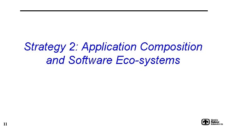 Strategy 2: Application Composition and Software Eco-systems 11 