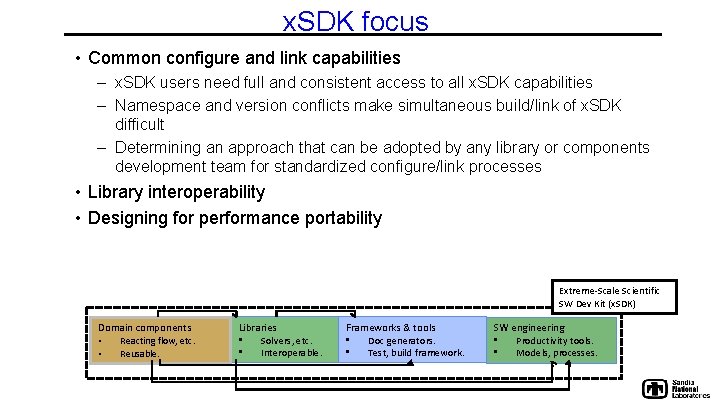 x. SDK focus • Common configure and link capabilities – x. SDK users need