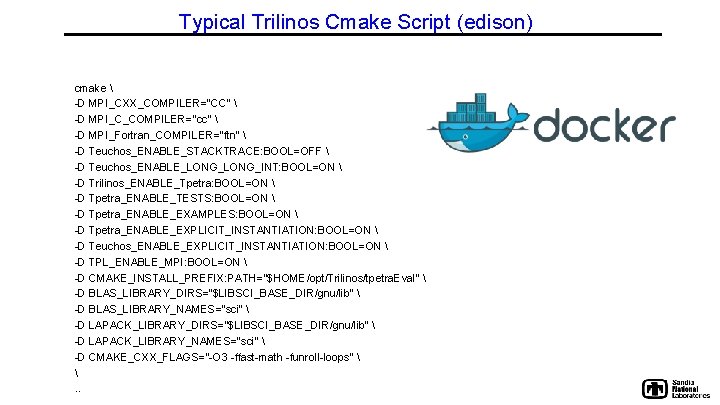 Typical Trilinos Cmake Script (edison) cmake  -D MPI_CXX_COMPILER="CC"  -D MPI_C_COMPILER="cc"  -D