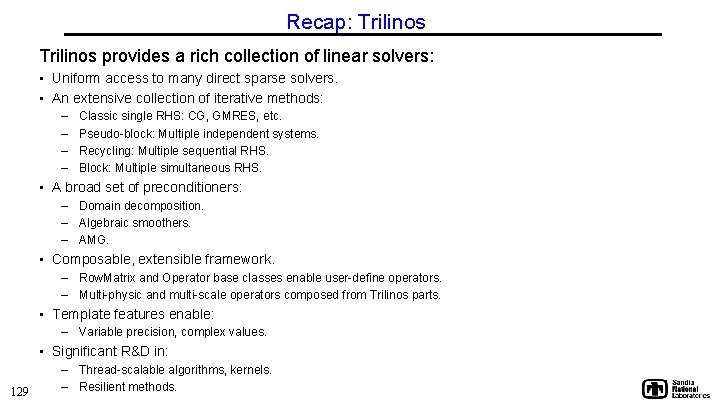 Recap: Trilinos provides a rich collection of linear solvers: • Uniform access to many