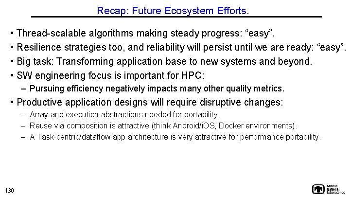 Recap: Future Ecosystem Efforts. • • Thread-scalable algorithms making steady progress: “easy”. Resilience strategies