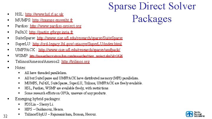 § § § § § Sparse Direct Solver Packages HSL: http: //www. hsl. rl.