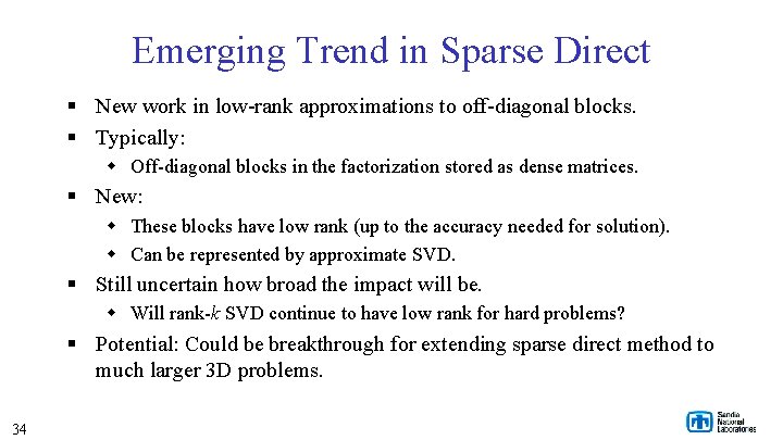 Emerging Trend in Sparse Direct § New work in low-rank approximations to off-diagonal blocks.