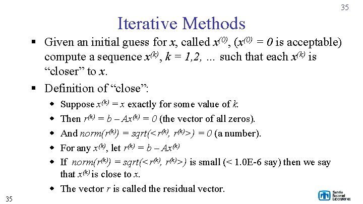 35 Iterative Methods § Given an initial guess for x, called x(0), (x(0) =