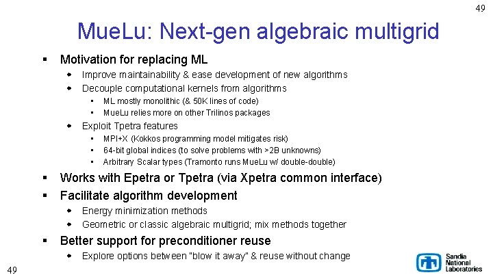 49 Mue. Lu: Next-gen algebraic multigrid § Motivation for replacing ML w Improve maintainability