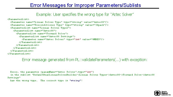 Error Messages for Improper Parameters/Sublists Example: User specifies the wrong type for “Aztec Solver”