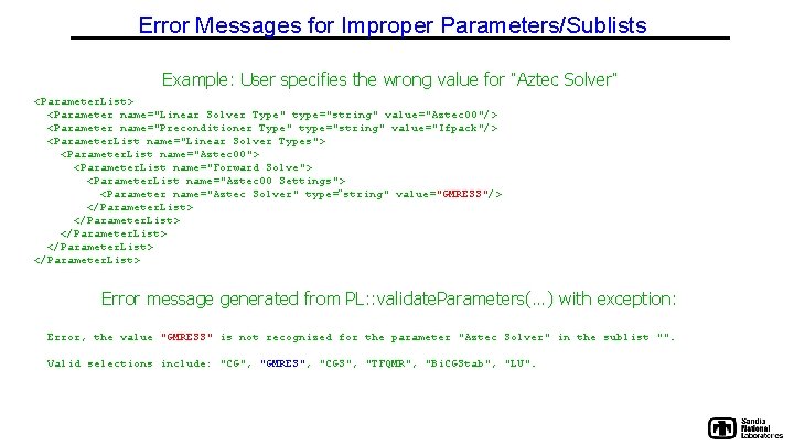 Error Messages for Improper Parameters/Sublists Example: User specifies the wrong value for “Aztec Solver”
