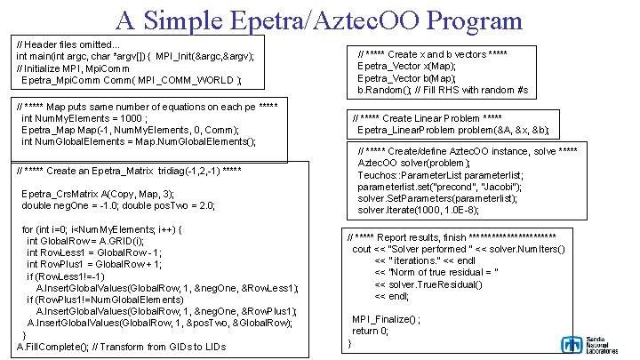 A Simple Epetra/Aztec. OO Program // Header files omitted… int main(int argc, char *argv[])