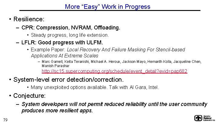 More “Easy” Work in Progress • Resilience: – CPR: Compression, NVRAM, Offloading. • Steady