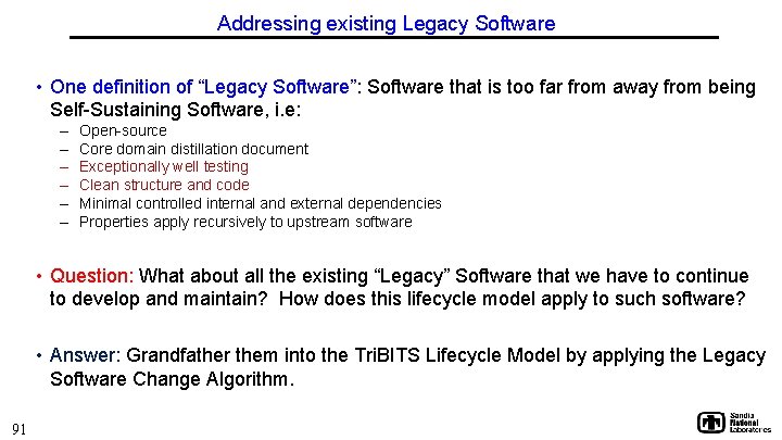 Addressing existing Legacy Software • One definition of “Legacy Software”: Software that is too