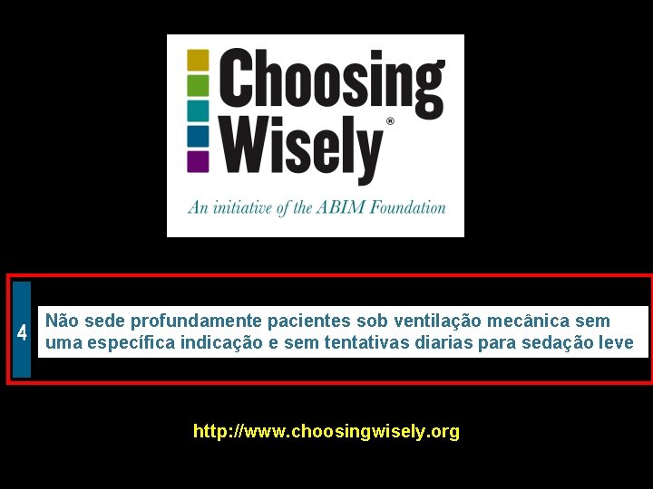 Não sede profundamente pacientes sob ventilação mecânica sem uma específica indicação e sem tentativas