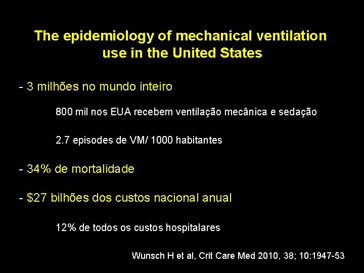 Núcleo de Pesquisa em Medicina The epidemiology of mechanical ventilation Intensiva use in the
