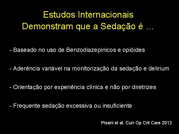 Estudos Internacionais Núcleo de Pesquisa em Medicina Intensiva Demonstram que a Sedação é …