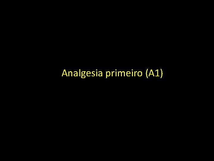 Analgesia primeiro (A 1) 