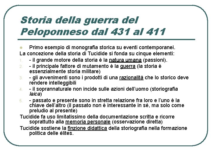 Storia della guerra del Peloponneso dal 431 al 411 Primo esempio di monografia storica