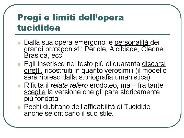 Pregi e limiti dell’opera tucididea l l Dalla sua opera emergono le personalità dei