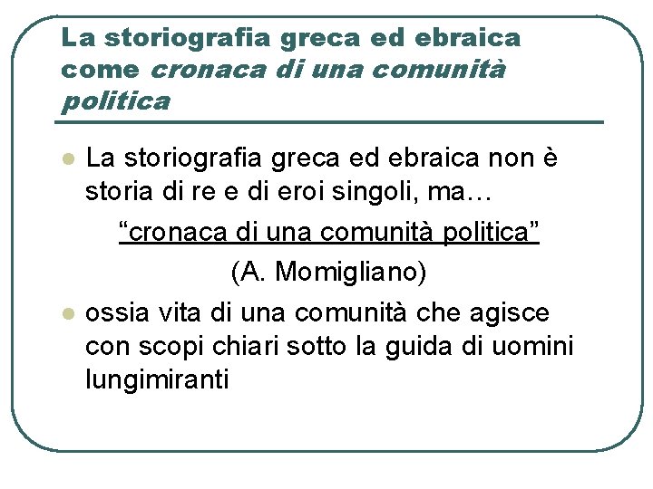 La storiografia greca ed ebraica come cronaca di una comunità politica l l La