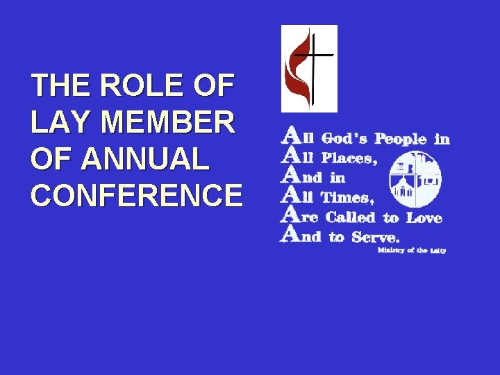 THE ROLE OF LAY MEMBER OF ANNUAL CONFERENCE 