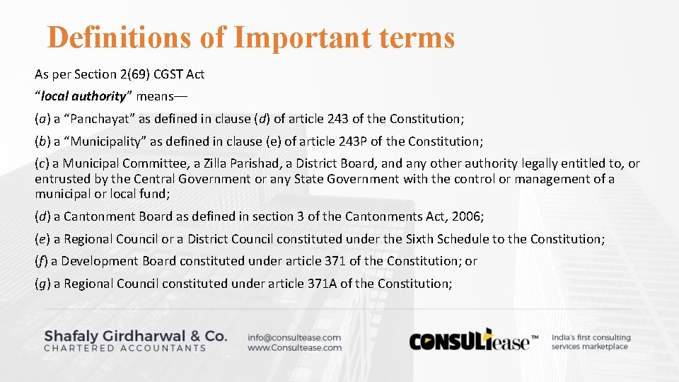 Definitions of Important terms As per Section 2(69) CGST Act “local authority” means–– (a) Definitions of Important terms As per Section 2(69) CGST Act “local authority” means–– (a)