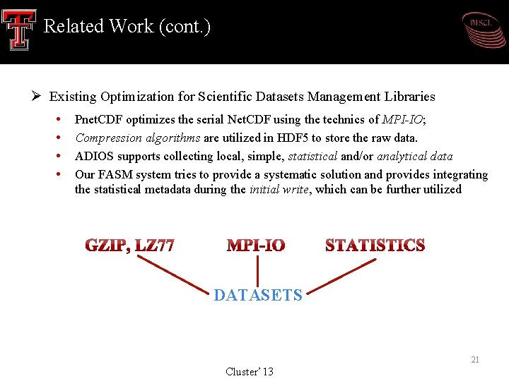Related Work (cont. ) Ø Existing Optimization for Scientific Datasets Management Libraries • • Related Work (cont. ) Ø Existing Optimization for Scientific Datasets Management Libraries • •
