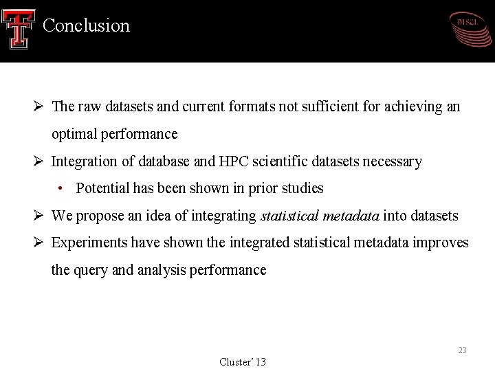 Conclusion Ø The raw datasets and current formats not sufficient for achieving an optimal Conclusion Ø The raw datasets and current formats not sufficient for achieving an optimal