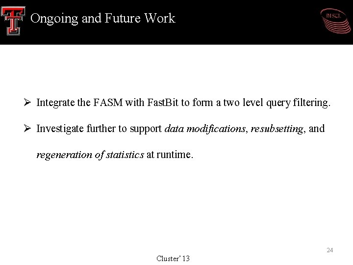 Ongoing and Future Work Ø Integrate the FASM with Fast. Bit to form a Ongoing and Future Work Ø Integrate the FASM with Fast. Bit to form a