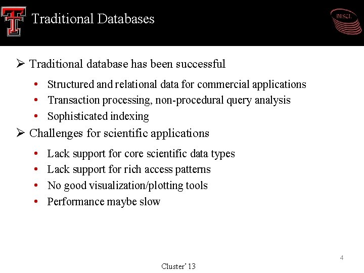 Traditional Databases Ø Traditional database has been successful • Structured and relational data for Traditional Databases Ø Traditional database has been successful • Structured and relational data for