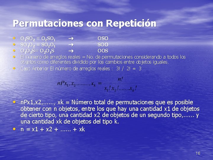 Permutaciones con Repetición • • • O 1 SO 2 = O 2 SO