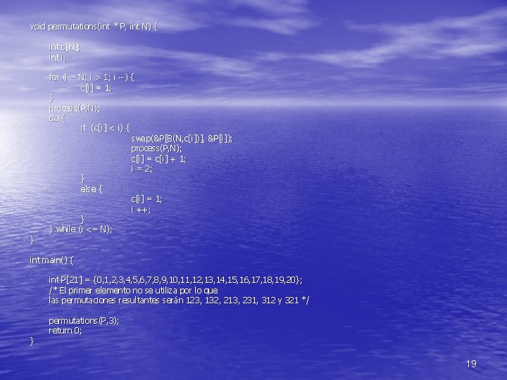 void permutations(int * P, int N) { int c[N]; int i; for (i =