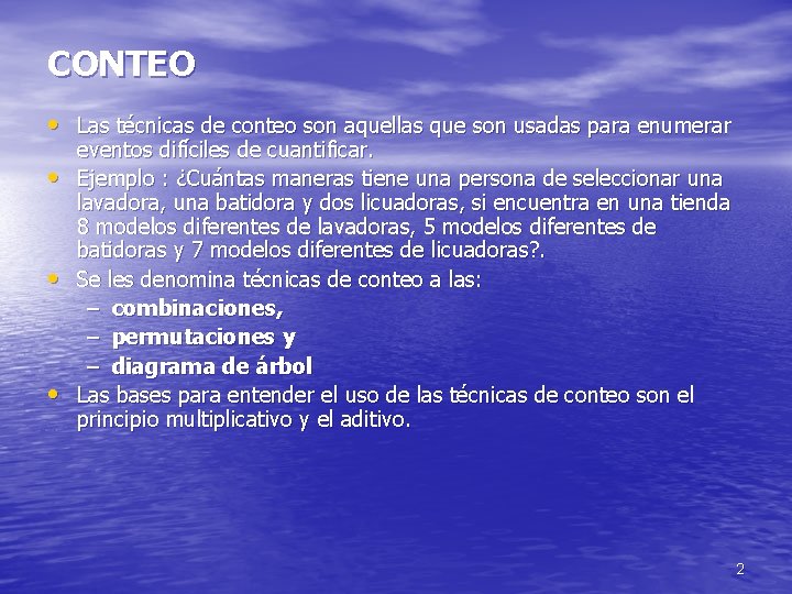 CONTEO • Las técnicas de conteo son aquellas que son usadas para enumerar •