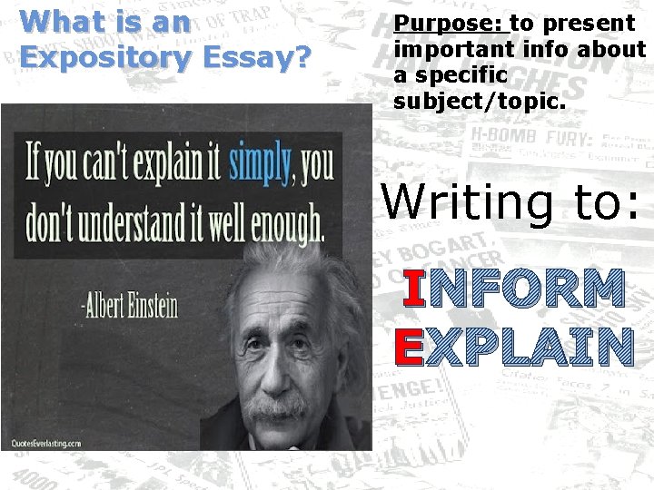 What is an Expository Essay? Purpose: to present important info about a specific subject/topic.