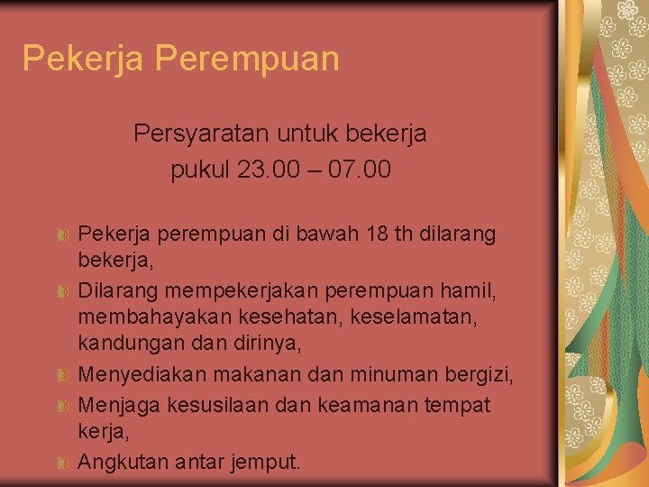 Pekerja Perempuan Persyaratan untuk bekerja pukul 23. 00 – 07. 00 Pekerja perempuan di