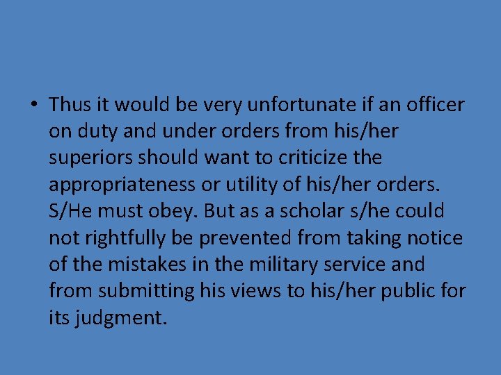  • Thus it would be very unfortunate if an officer on duty and