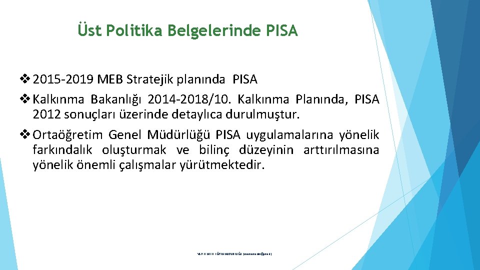 Üst Politika Belgelerinde PISA v 2015 -2019 MEB Stratejik planında PISA v Kalkınma Bakanlığı