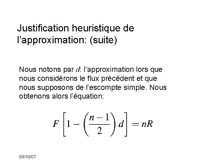 Justification heuristique de l’approximation: (suite) Nous notons par d: l’approximation lors que nous considérons