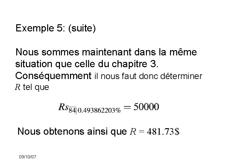 Exemple 5: (suite) Nous sommes maintenant dans la même situation que celle du chapitre