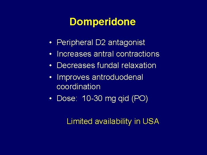 Domperidone • • Peripheral D 2 antagonist Increases antral contractions Decreases fundal relaxation Improves