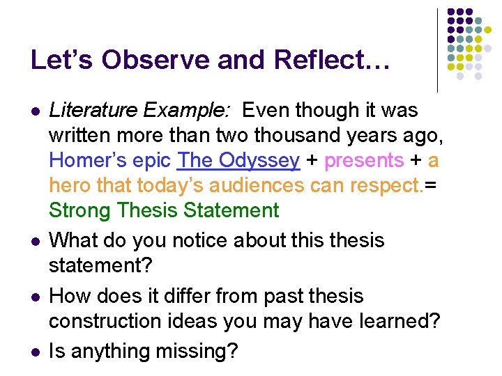 Let’s Observe and Reflect… l l Literature Example: Even though it was written more