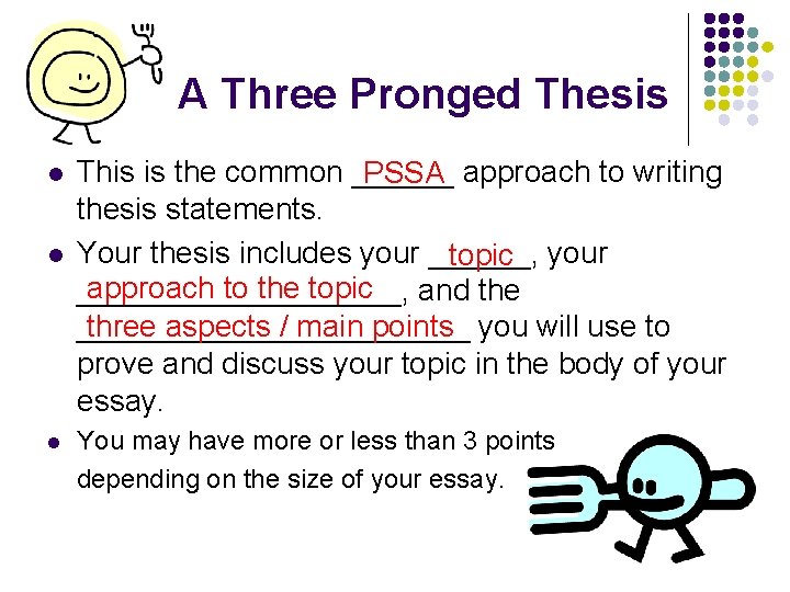 A Three Pronged Thesis l l l This is the common ______ PSSA approach