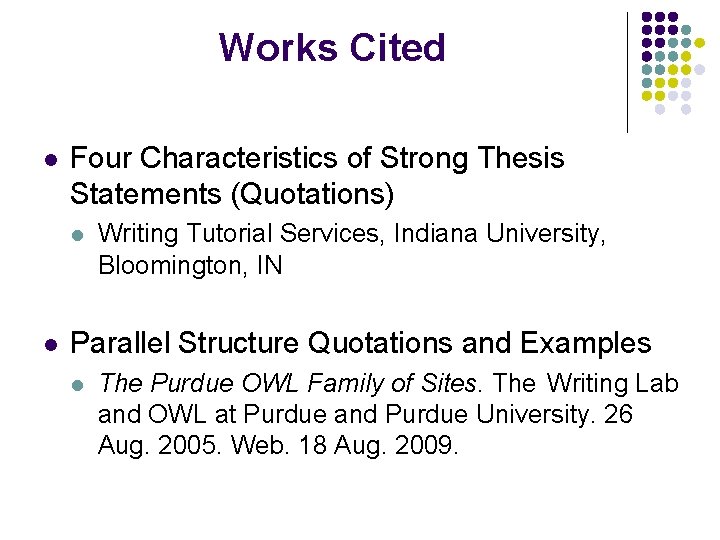 Works Cited l Four Characteristics of Strong Thesis Statements (Quotations) l l Writing Tutorial
