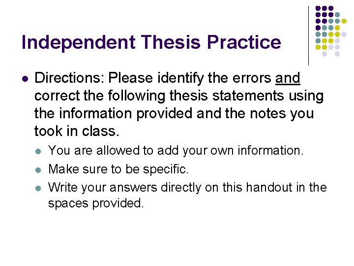Independent Thesis Practice l Directions: Please identify the errors and correct the following thesis