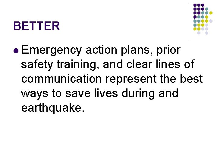 BETTER l Emergency action plans, prior safety training, and clear lines of communication represent