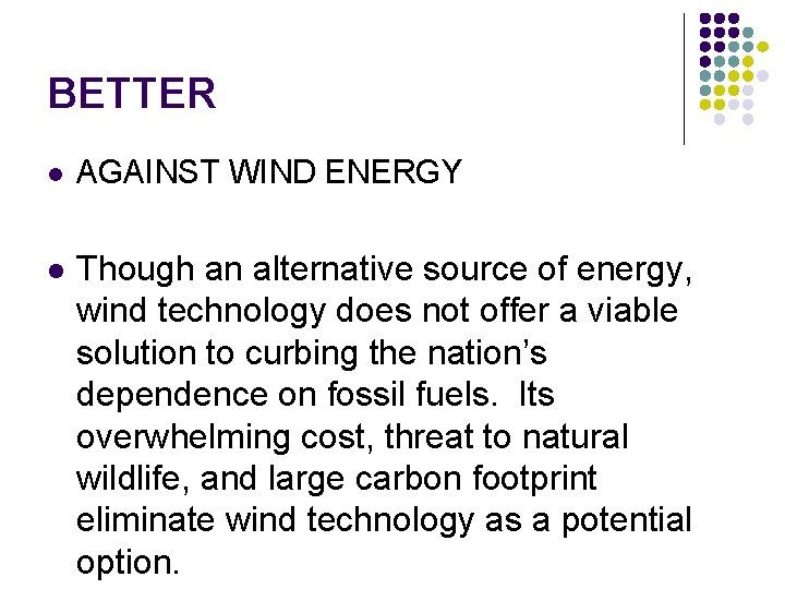 BETTER l AGAINST WIND ENERGY l Though an alternative source of energy, wind technology
