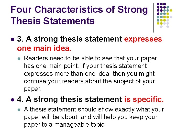 Four Characteristics of Strong Thesis Statements l 3. A strong thesis statement expresses one
