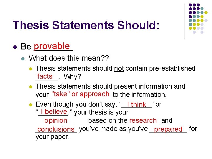 Thesis Statements Should: l provable Be ____ l What does this mean? ? l
