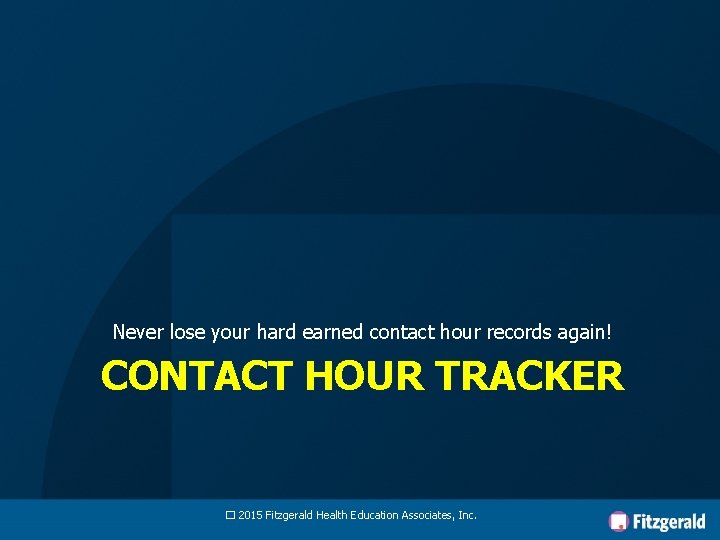 Never lose your hard earned contact hour records again! CONTACT HOUR TRACKER � 2015