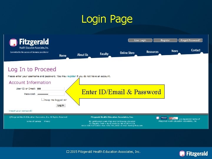 Login Page 999 ***** Enter ID/Email & Password � 2015 Fitzgerald Health Education Associates,