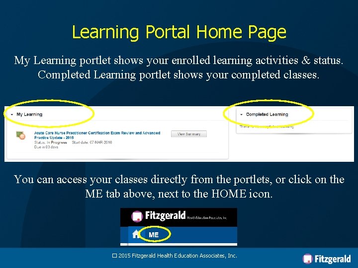 Learning Portal Home Page My Learning portlet shows your enrolled learning activities & status.